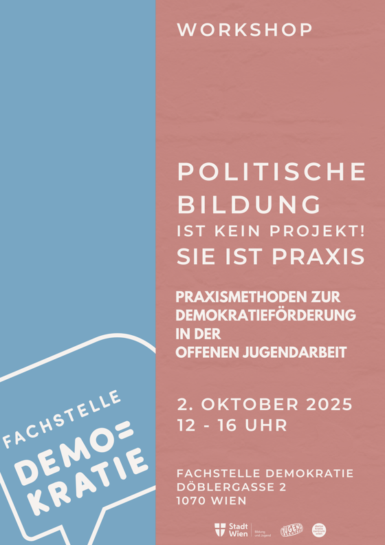 Workshop: Politische Bildung ist kein Projekt, sie ist Praxis! - Praxismethoden zur Demokratieförderung in der Offenen Jugendarbeit (Lena Schoissengeyer & Marlies Adler - Demokratiezentrum Wien)
